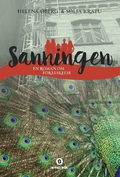 Sanningen : en roman om förälskelse; Helena Öberg, Solja Krapu; 2016