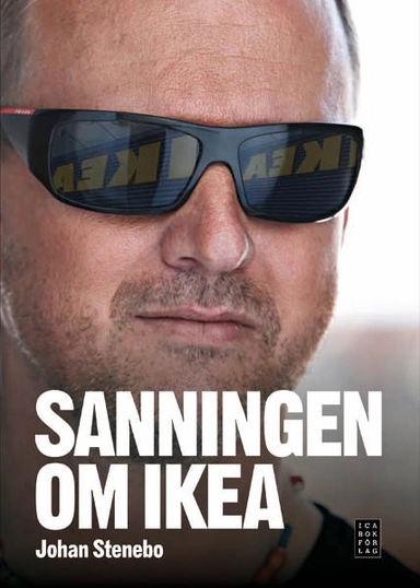 Sanningen om IKEA; Johan Stenebo; 2010