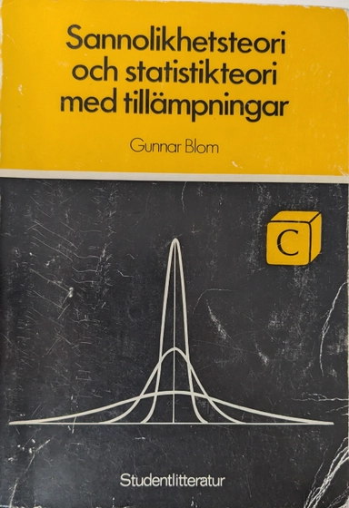 Sannolikhetsteori och statistikteori med tillämpningar; Gunnar Blom; 1980