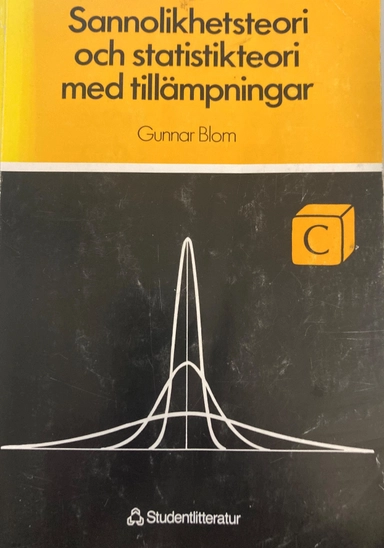 Sannolikhetsteori och statistikteori med tillämpningar; Gunnar Blom; 1998