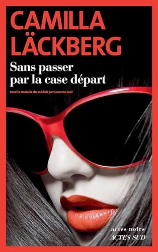 Sans passer par la case départ; Camilla Läckberg; 2021