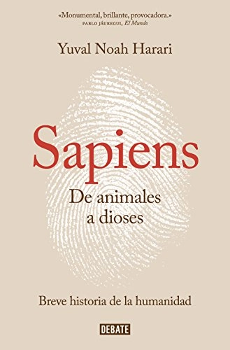 Sapiens : de animales a dioses : breve historia de la humanidad; Yuval N. Harari; 2016