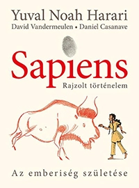 Sapiens - Rajzolt történelem: Az emberiség születése; Yuval Noah Harari, David Vandermeulen; 2020