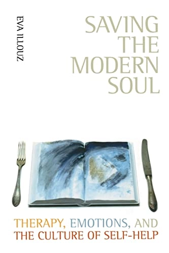 Saving the Modern Soul; Eva Illouz; 2008