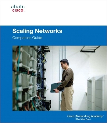 Scaling networks : companion guide; Cisco Networking Academy Program; 2014