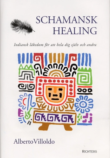 Schamansk healing; Alberto Villoldo; 2002