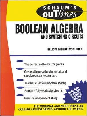 Schaum's outline of theory and problems of Boolean algebra and switching circuits; Elliott Mendelson; 1970