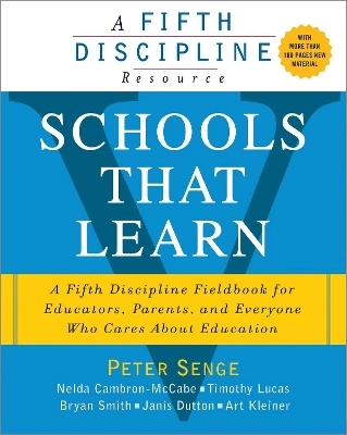 Schools that learn : a fifth discipline fieldbook for teachers, administrators, parents and everyone who cares about education; Peter M. Senge; 2012