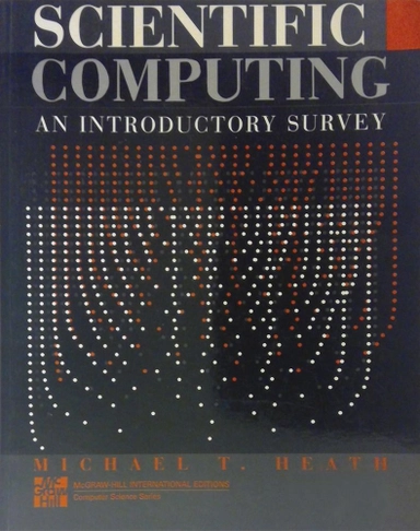Scientific computing : an introductory survey; Michael T. Heath; 1997