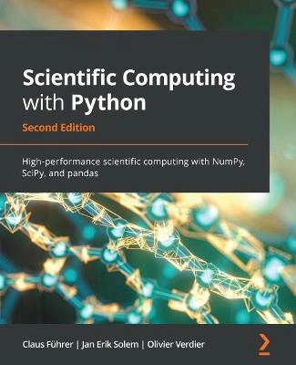 Scientific computing with Python : high-performance scientific computing with NumPy, SciPy, and pandas; Claus Führer; 2021