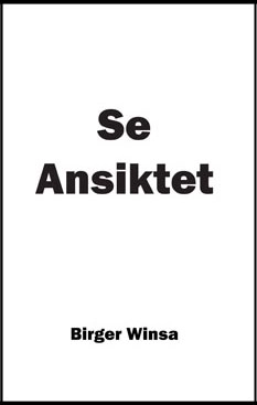 Se Ansiktet; Birger Winsa; 2016