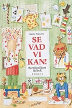 Se vad vi kan! Barnfamiljens idébok; Karin Franzén; 1998