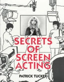 Secrets of screen acting; Patrick Tucker; 1994