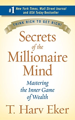 Secrets of the millionaire mind : mastering the inner game of wealth; T. Harv Eker; 2005