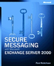 Secure Messaging with Microsoft Exchange Server 2000; Paul Robichaux; 2003