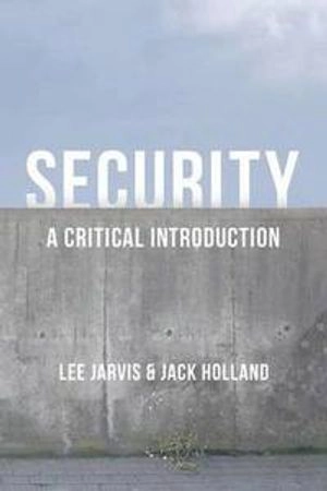 Security : a critical introduction; Lee Jarvis; 2015