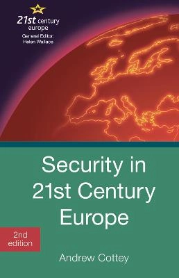 Security in 21st Century Europe; Andrew Cottey; 2013