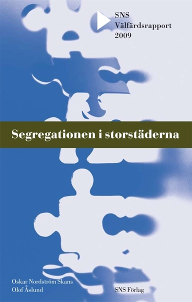 Segregationen i storstäderna; Oskar Nordström Skans, Olof Åslund; 2009