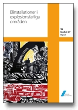 SEK Handbok 427 - Elinstallationer i explosionsfarliga områden; SEK Svensk elstandard, Svenska elektriska kommissionen
(tidigare namn), Svenska elektriska kommissionen; 2011