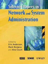 Selected Papers in Network and System Administration; Eric Anderson, Mark Burgess; 2001