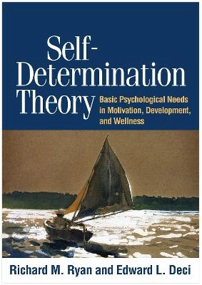 Self-Determination Theory; Richard M Ryan, Edward L Deci; 2017