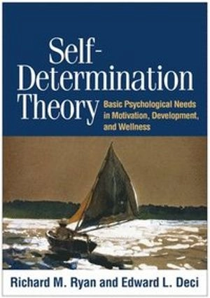 Self-determination theory : basic psychological needs in motivation, development, and wellness; Richard M. Ryan; 2017