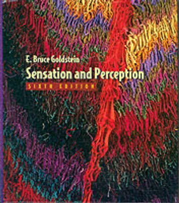 Sensation and perception; E. Bruce Goldstein; 2002