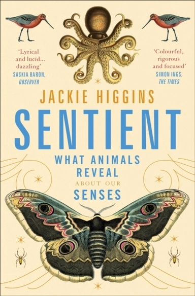 Sentient - What Animals Reveal About Human Senses; Jackie Higgins; 2022