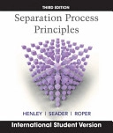 Separation Process Principles; Ernest J. Henley, J. D. Seader, D. Keith Roper; 2011