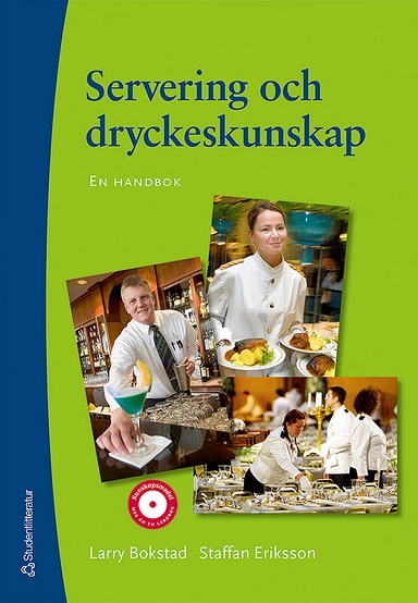 Servering och dryckeskunskap : en handbok; Larry Bokstad, Staffan Eriksson; 2006