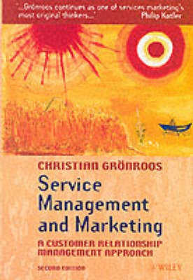 Service Management and Marketing : A Customer Relationship Management Appro; Christian Grönroos; 2000