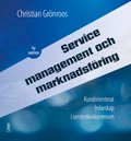 Service Management och marknadsföring - Kundorienterat ledarskap i servicekonkurrensen; Christian Grönroos; 2008