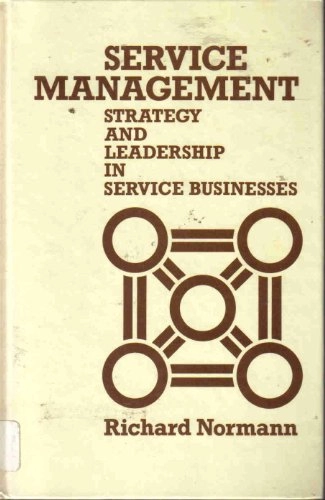 Service management : strategy and leadership in service business; Richard Normann; 1984