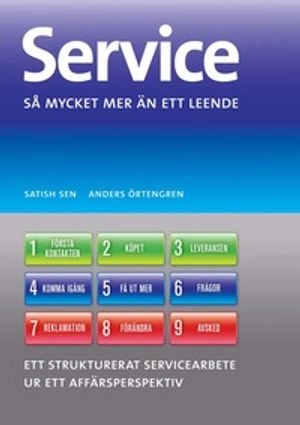 Service - så mycket mer än ett leende; Satish Sen, Anders Örtengren; 2012