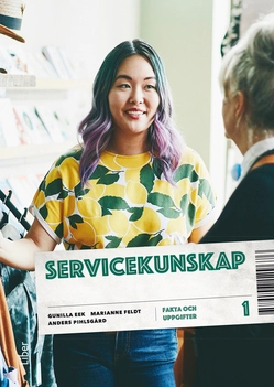 Servicekunskap 1 Fakta och uppgifter; Gunilla Eek, Marianne Feldt, Anders Pihlsgård; 2022