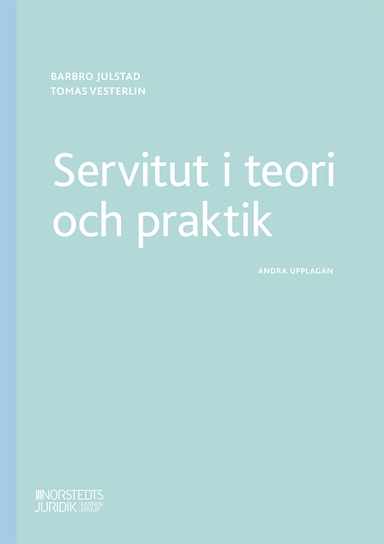 Servitut i teori och praktik; Barbro Julstad, Tomas Vesterlin; 2024