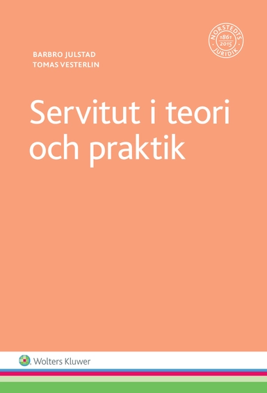 Servitut i teori och praktik; Barbro Julstad, Tomas Vesterlin; 2016