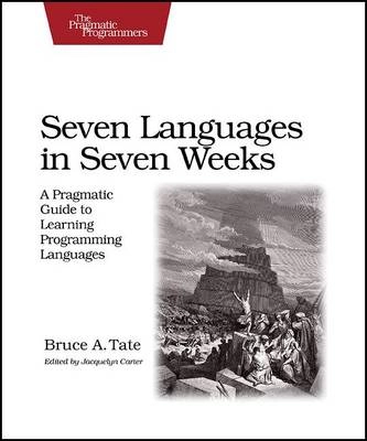 Seven Languages in Seven Weeks; Bruce A. Tate; 2010