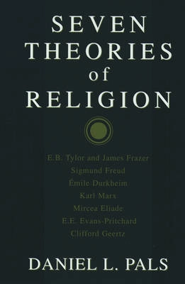 Seven Theories of Religion; Daniel L Pals; 1996