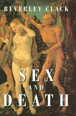 Sex and death - a reappraisal of human mortality; Beverley Clack; 2002