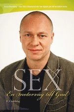 Sex : en motorväg till Gud; Johan Ekenberg; 2007