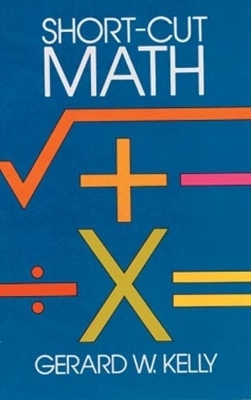 Short-cut math; Gerard W. Kelly; 1984