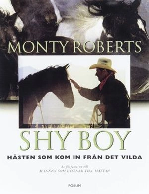 Shy Boy : hästen som kom in från det vilda; Monty Roberts; 2001