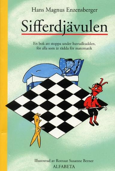 Sifferdjävulen : en bok att stoppa under huvudkudden, för alla som är rädda för matematik; Hans Magnus Enzensberger; 2007