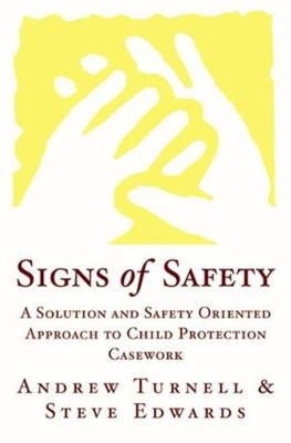 Signs of Safety; Steve Edwards, Andrew Turnell; 1999