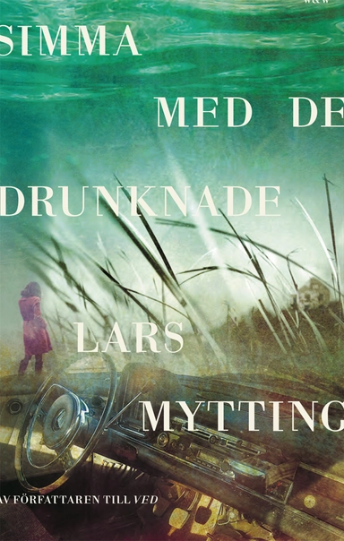 Simma med de drunknade; Lars Mytting; 2015