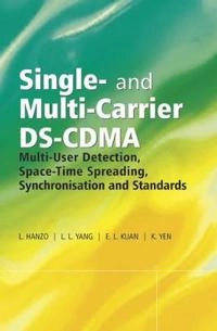 Single and Multi-Carrier DS-CDMA: Multi-User Detection, Space-Time Spreadin; Lajos Hanzo, L-L. Yang, E-L. Kuan, Kai Yen; 2003