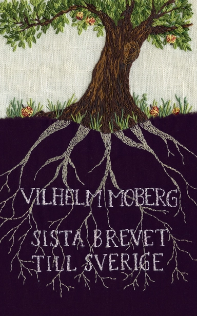 Sista brevet till Sverige; Vilhelm Moberg; 2016