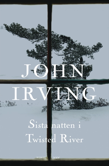 Sista natten i Twisted River; John Irving; 2010