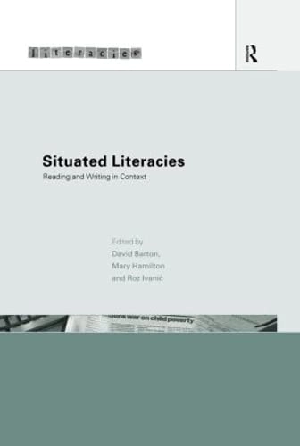 Situated literacies : reading and writing in context; David Barton, Mary Hamilton, Ivanič Roz; 2000